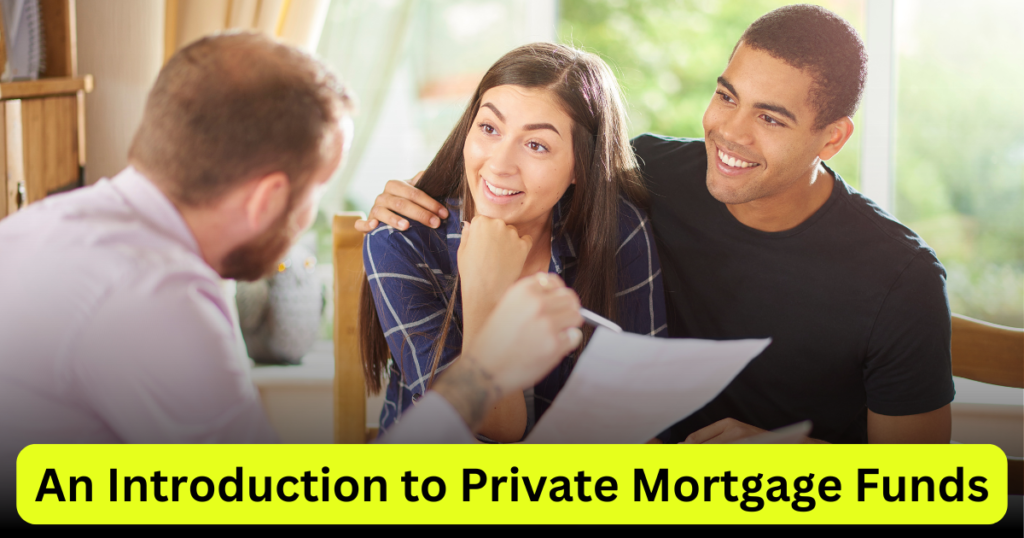 An Introduction to Private Mortgage Funds