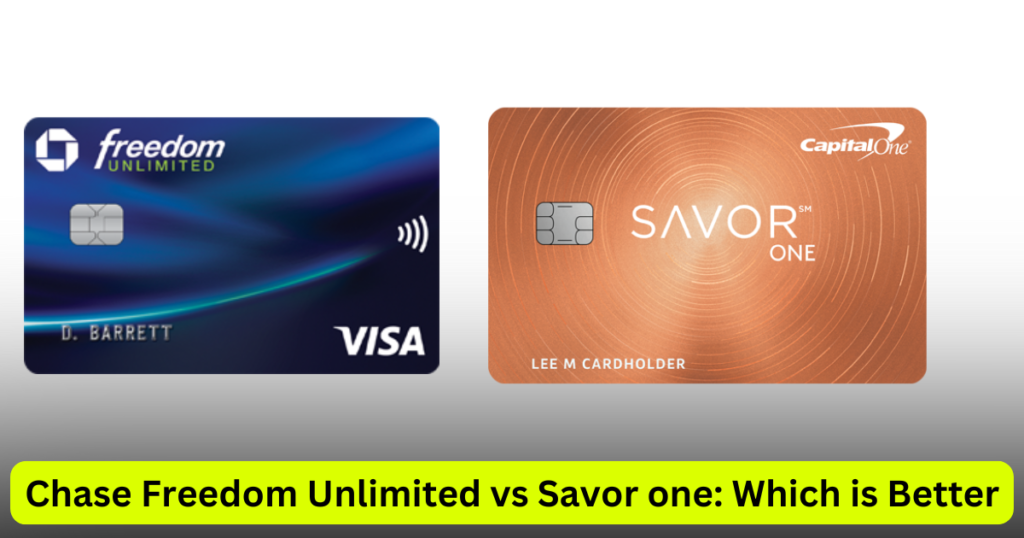 Chase Freedom Unlimited vs Savor one Which is Better