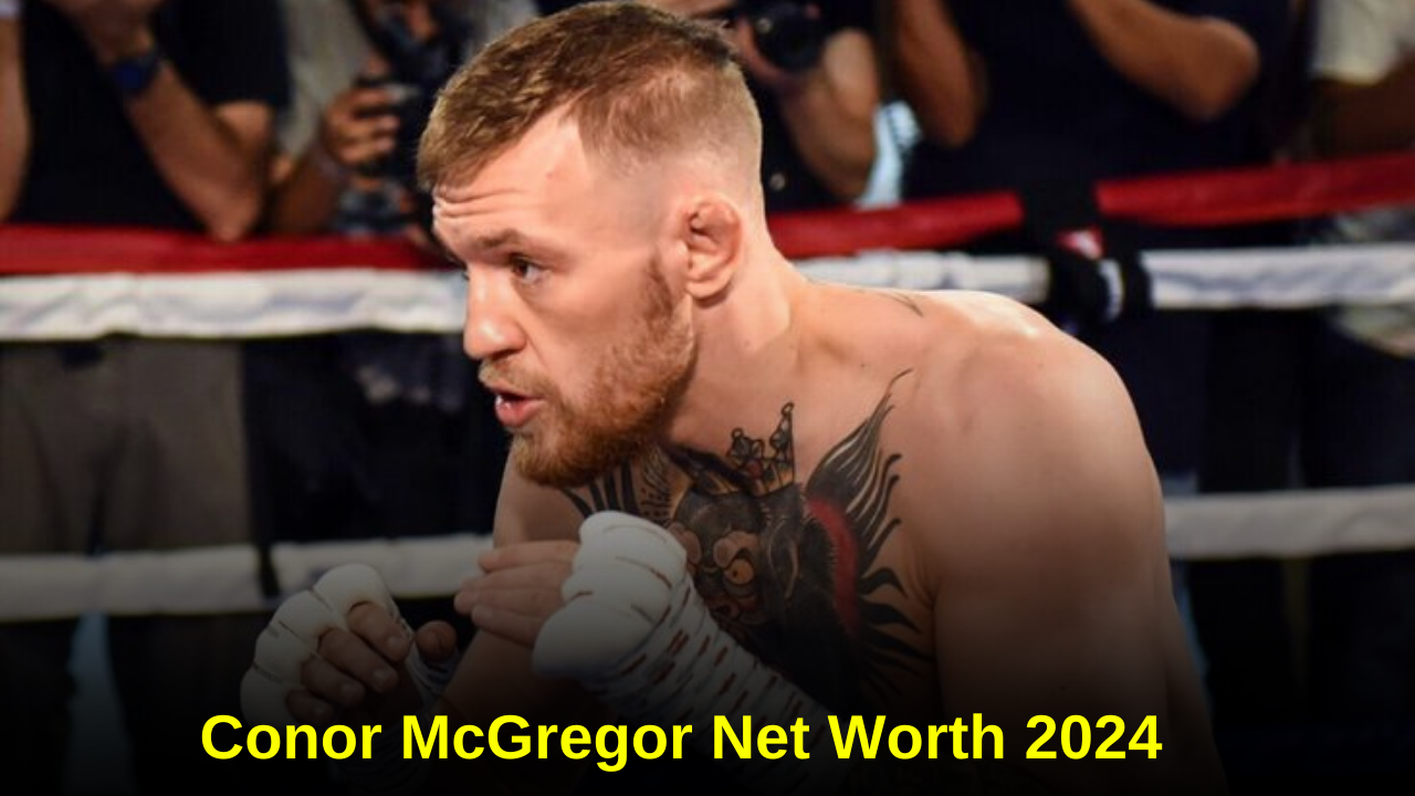 Conor McGregor Net Worth 2024