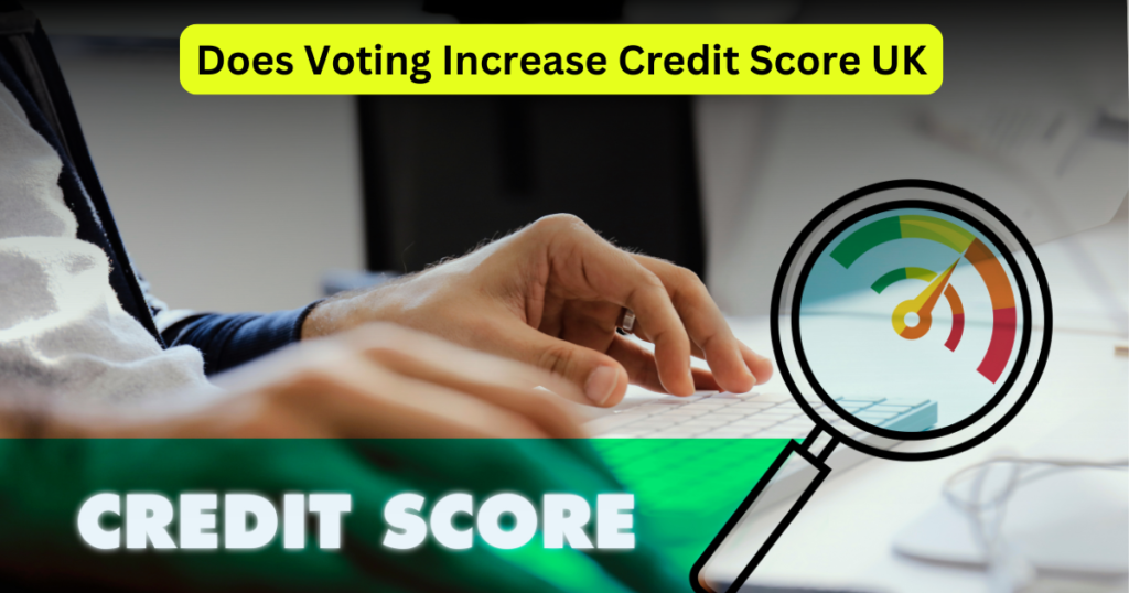 Does Voting Increase Credit Score UK