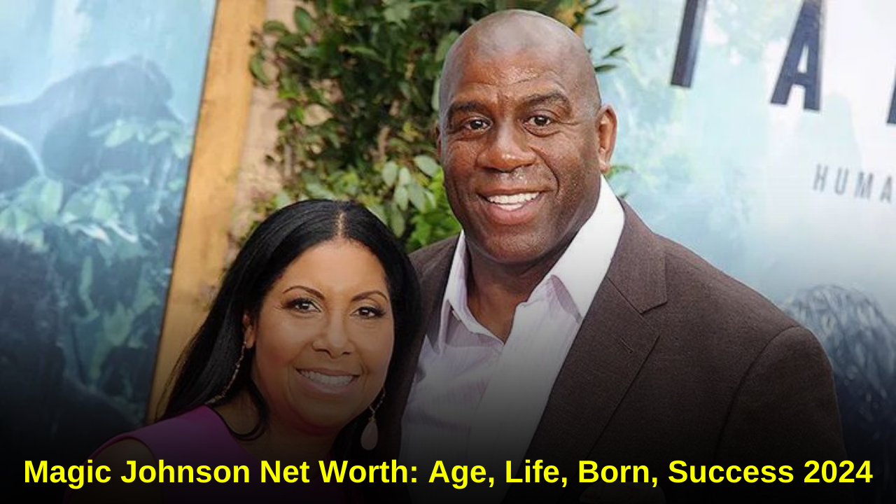 Magic Johnson Net Worth Age, Life, Born, Success 2024