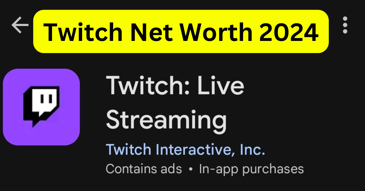 Twitch Net Worth 2024